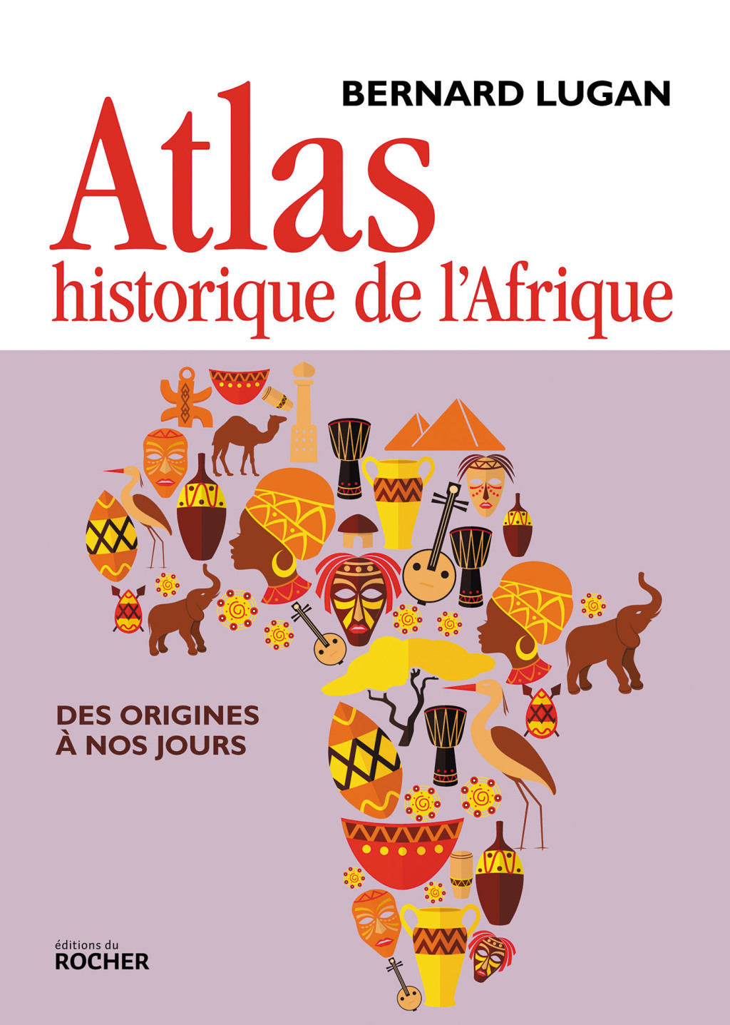 Atlas historique de l’Afrique Des origines à nos jours