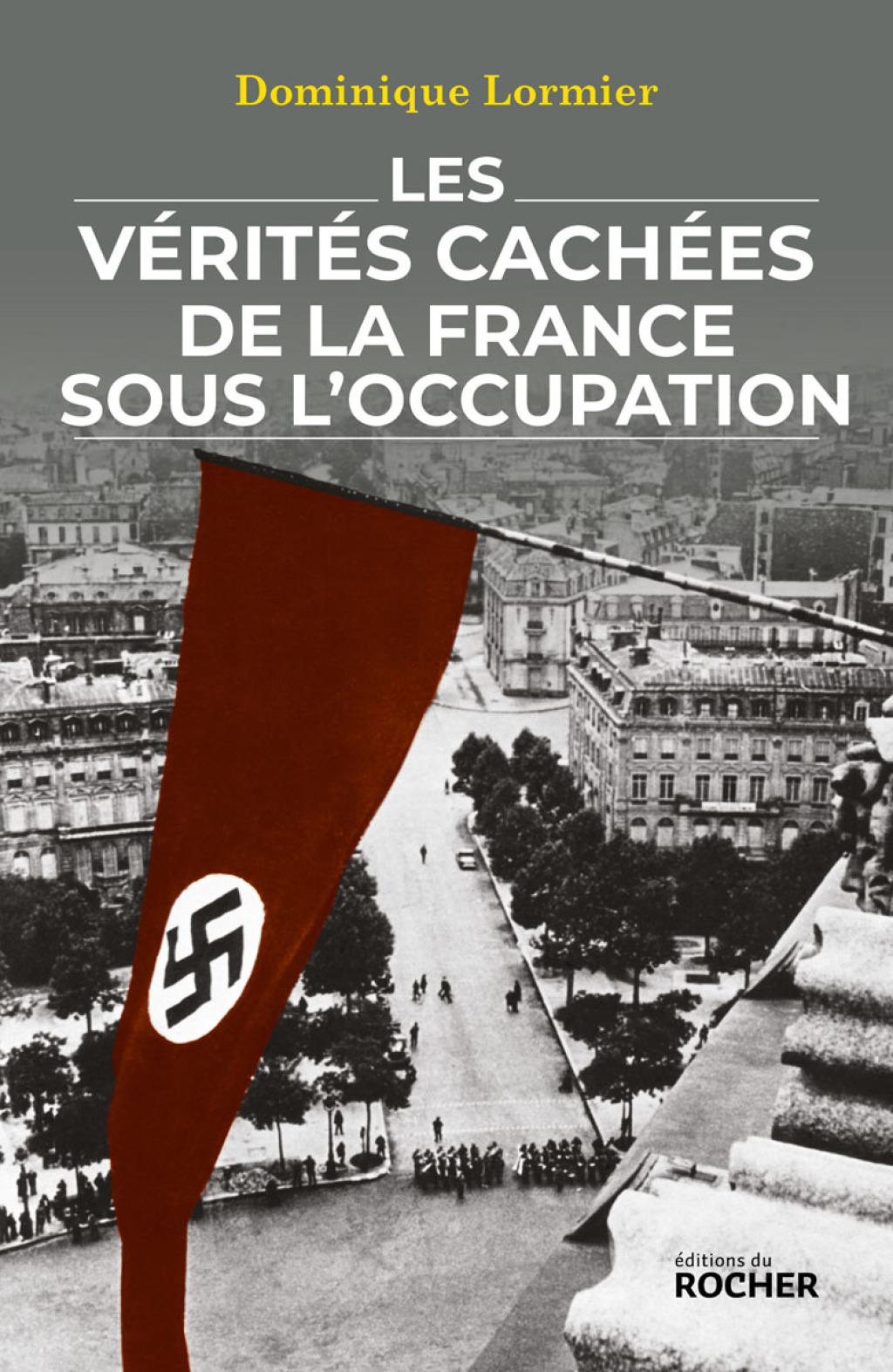 Les vérités cachées de la France sous l’Occupation