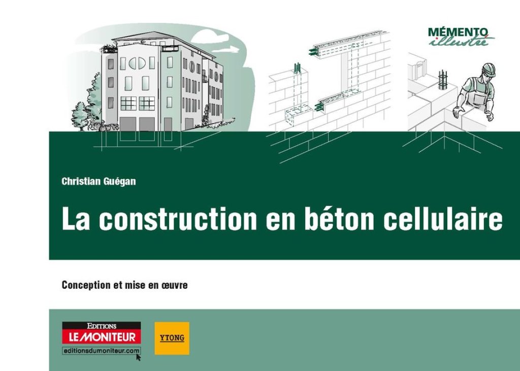 La construction en béton cellulaire Conception et mise en oeuvre