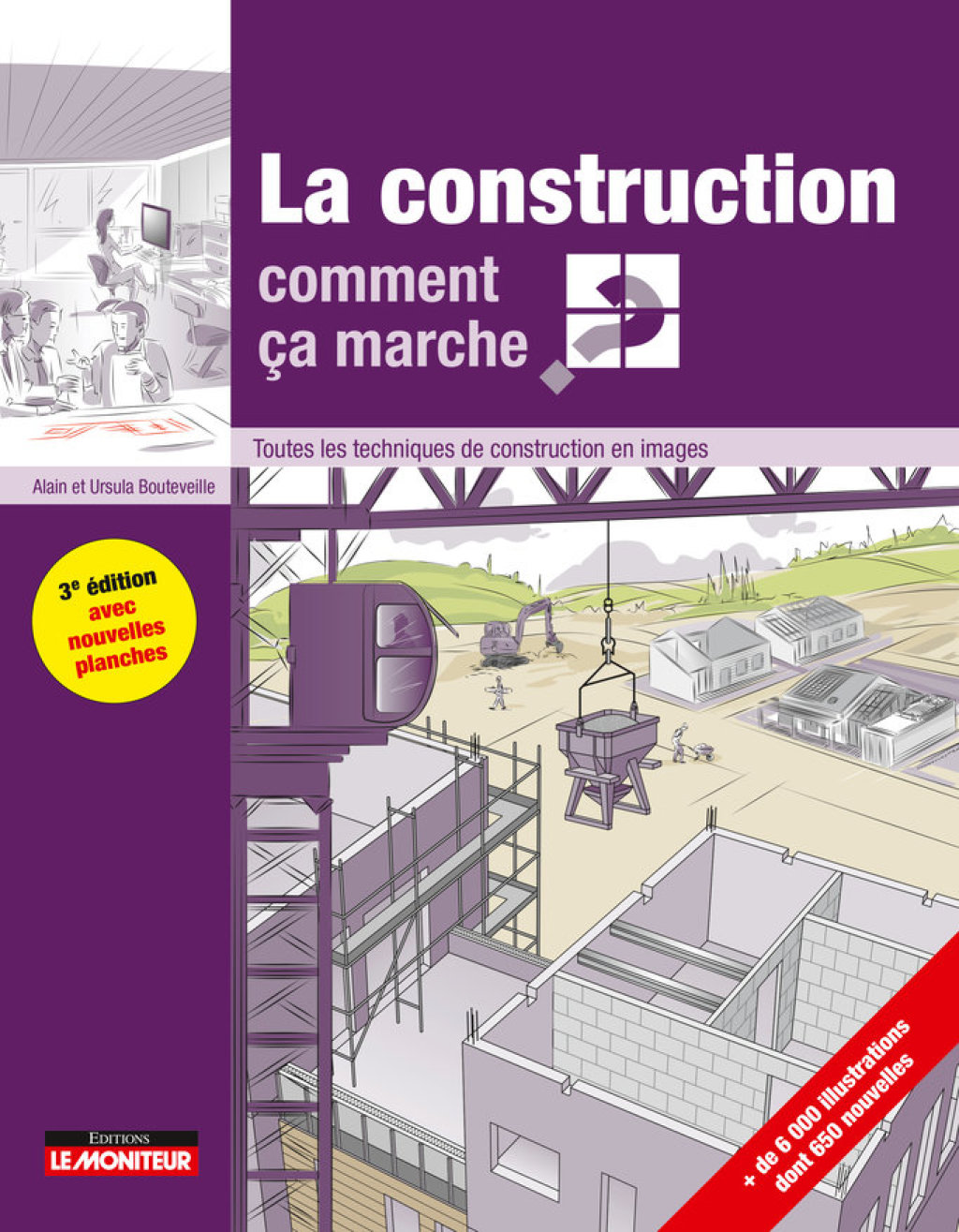 La construction comment ça marche? Toutes les techniques de construction en images 3rd Edition