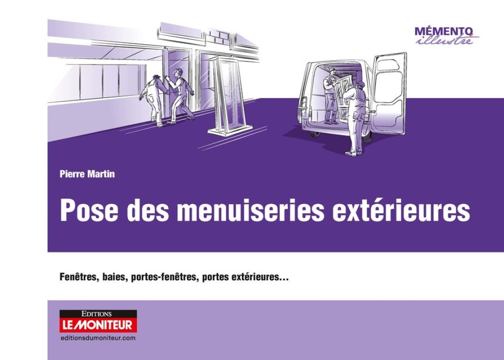 Pose des menuiseries extérieures Fenêtres, baies, portes-fenêtres, portes extérieures…