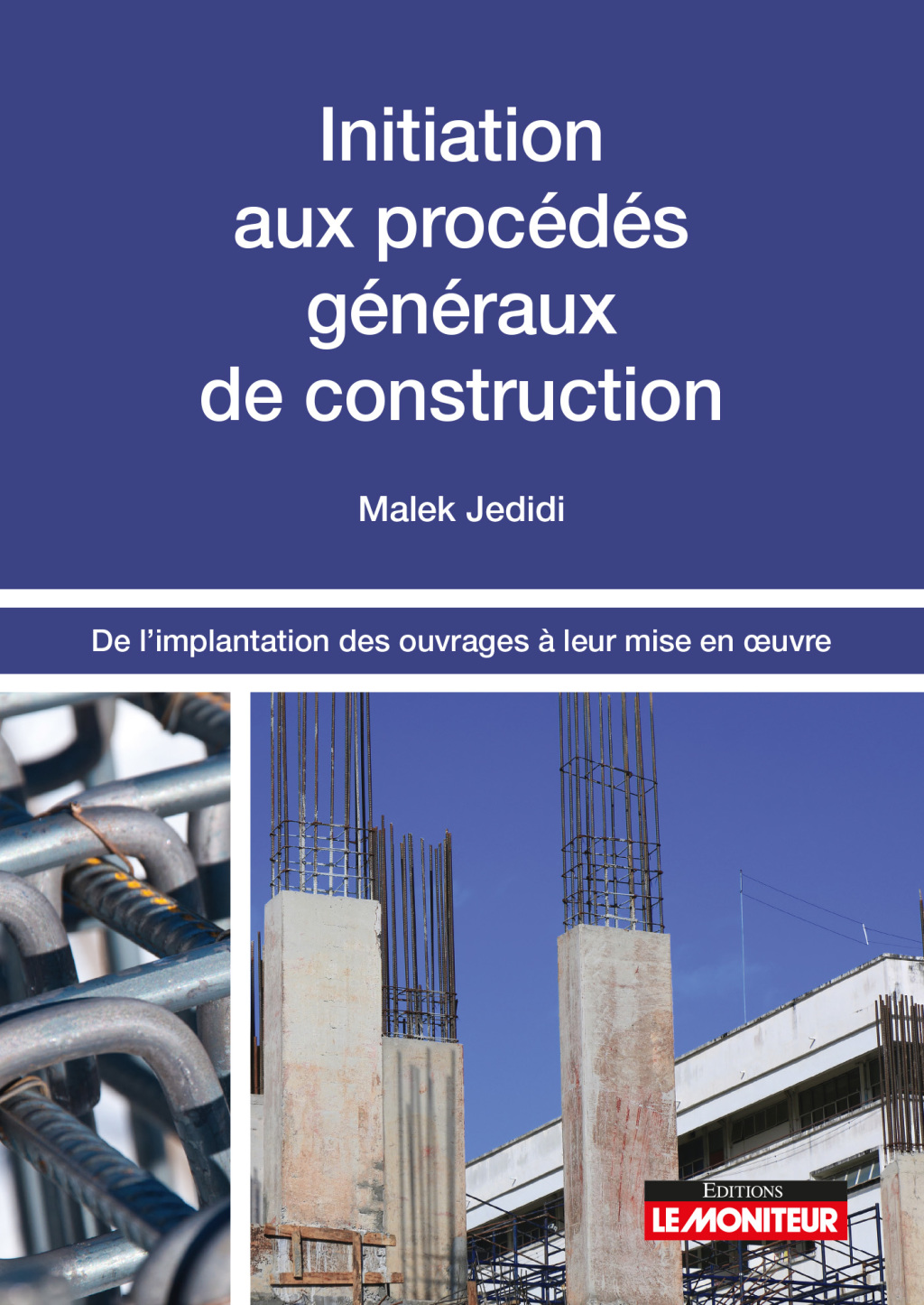 Initiation aux procédés généraux de construction De l’implantation des ouvrages à leur mise en  uvre