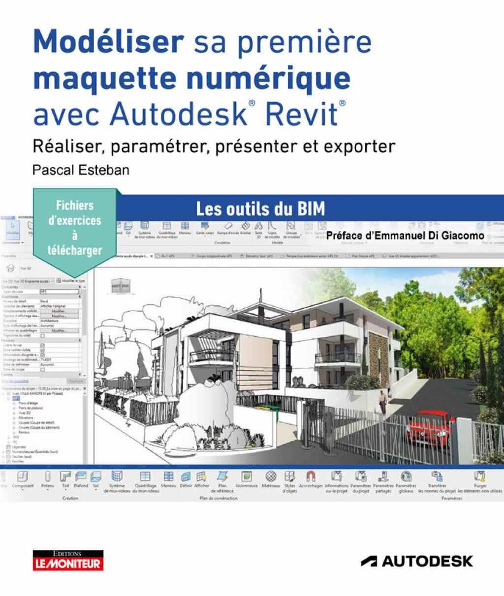 Modéliser sa première maquette numérique avec Autodesk® Revit® Réaliser, paramétrer, présenter et exporter