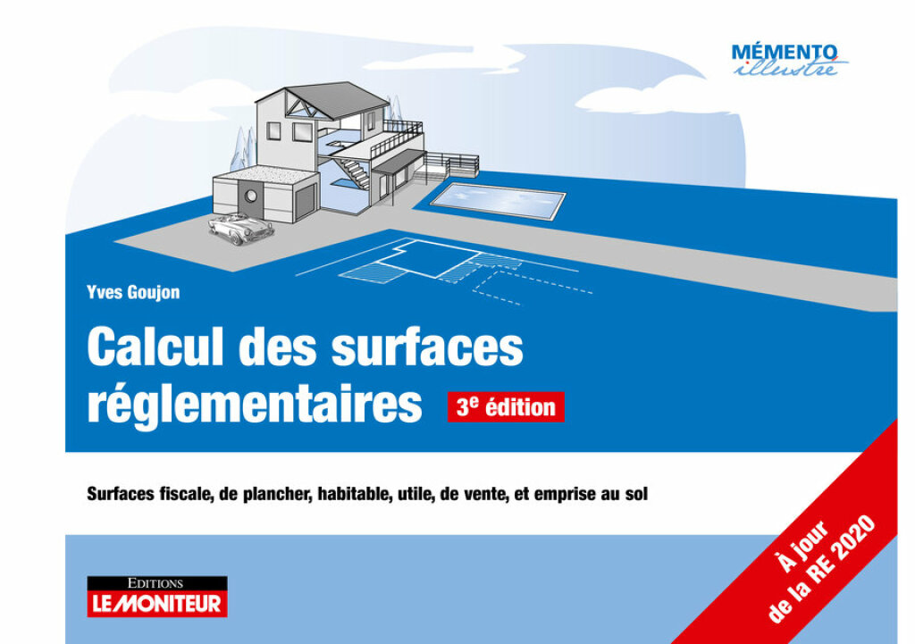 Calcul des surfaces réglementaires Surfaces fiscale, de plancher, habitable, utile, de vente, et emprise au sol 3rd Edition