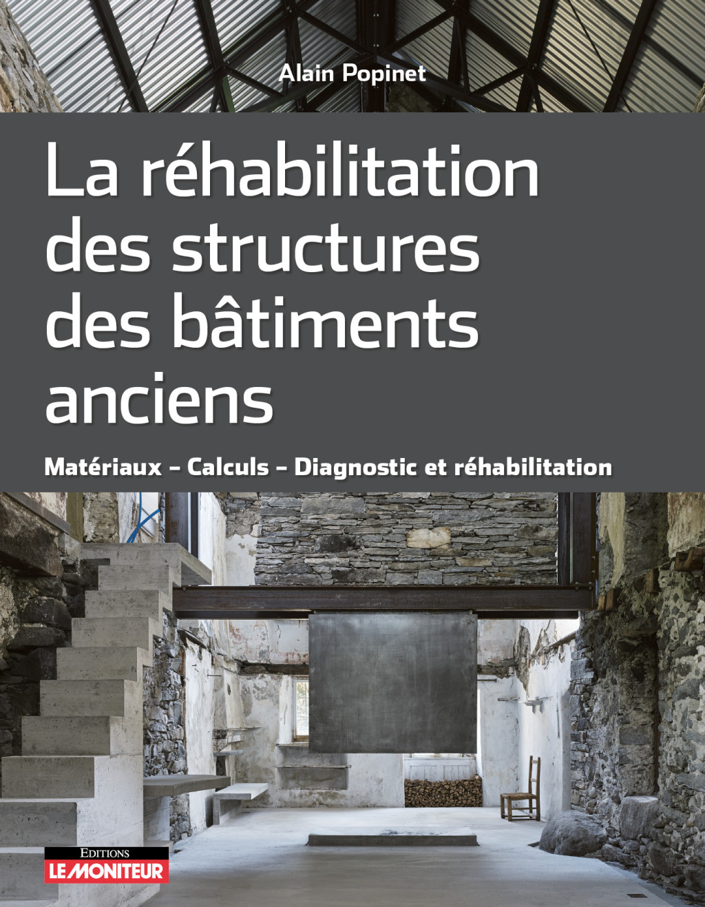 La réhabilitation des structures des bâtiments anciens Matériaux   Calculs   Diagnostic et réhabilitation