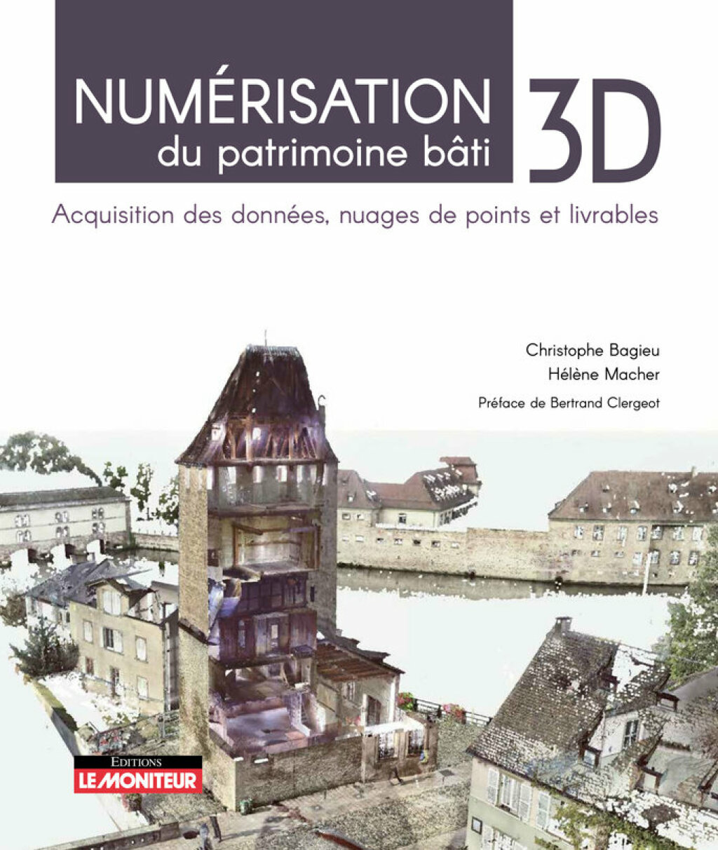 Numérisation 3D du patrimoine bâti Acquisition de la donnée, nuage de points et livrables