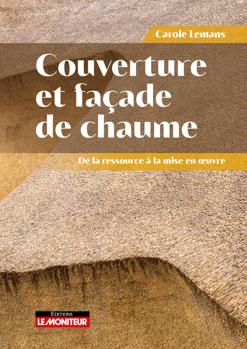 Couverture et façade de chaume De la ressource à la mise en  uvre