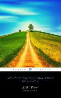Cover image: Man: What it Means to Have Christ Living in You (AW Tozer Series Book 3) 9782291090458