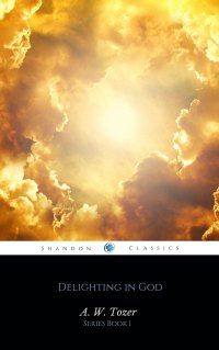 Cover image: Delighting in God (AW Tozer Series Book 1) 9782291090526