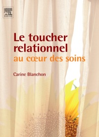 Immagine di copertina: Le toucher relationnel au coeur des soins 9782842997687