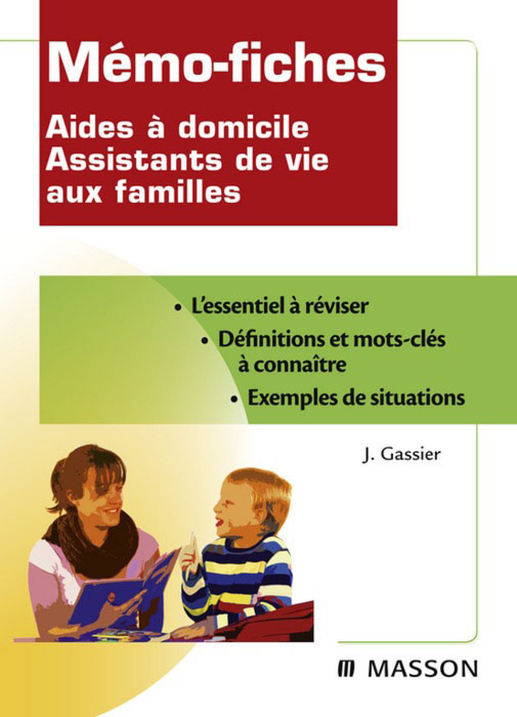 Mémo-fiches Aides à domicile Assistants de vie aux familles Aide à domicile – Assistant de vie aux familles
