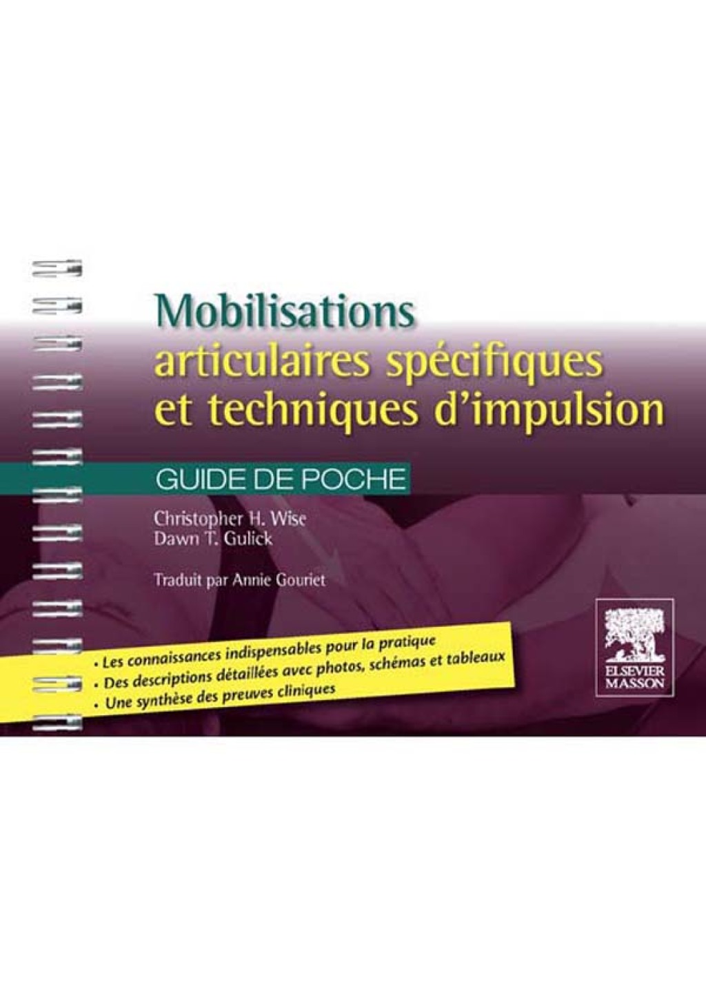 Mobilisations articulaires spécifiques et techniques d’impulsion Guide de poche