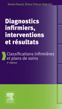 Cover image: Diagnostics infirmiers, interventions et résultats 5th edition 9782294714375