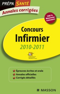 Cover image: Annales corrigées Concours Infirmier 2010-2011 11th edition 9782294712401