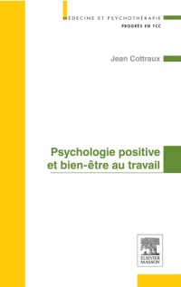 Cover image: Psychologie positive et bien-être au travail 9782294710230