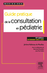 Cover image: Guide pratique de la consultation en pédiatrie 10th edition 9782294727047