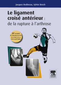 Immagine di copertina: Le ligament croisé antérieur : de la rupture à l'arthrose 9782294729669
