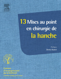 Immagine di copertina: 13 Mises au point en chirurgie de la hanche 9782294734168