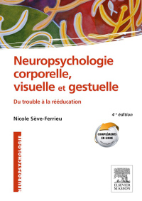 Cover image: Neuropsychologie corporelle, visuelle et gestuelle 4th edition 9782294739514