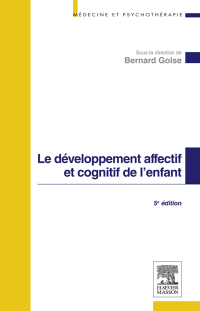 Cover image: Le développement affectif et cognitif de l'enfant 5th edition 9782294743894