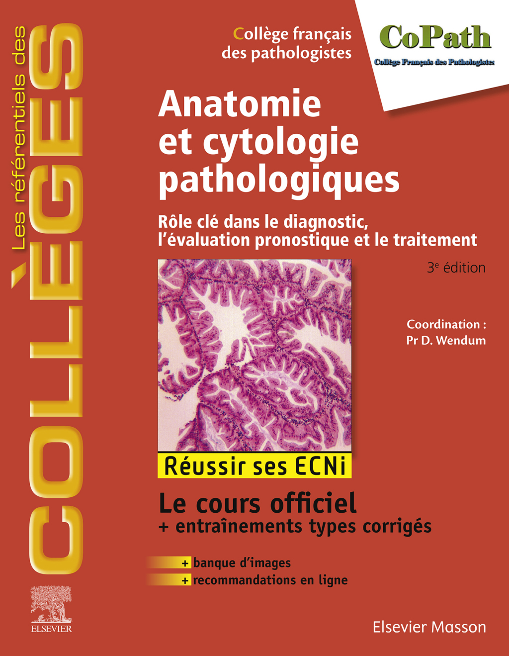 Anatomie et cytologie pathologiques Rôle clé dans le diagnostic, l’évaluation pronostique et le traitement 3rd Edition
