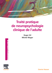 Immagine di copertina: Traité pratique de neuropsychologie clinique de l'adulte 9782294766893