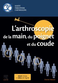 صورة الغلاف: L'arthroscopie de la main, du poignet et du coude 9782294766640