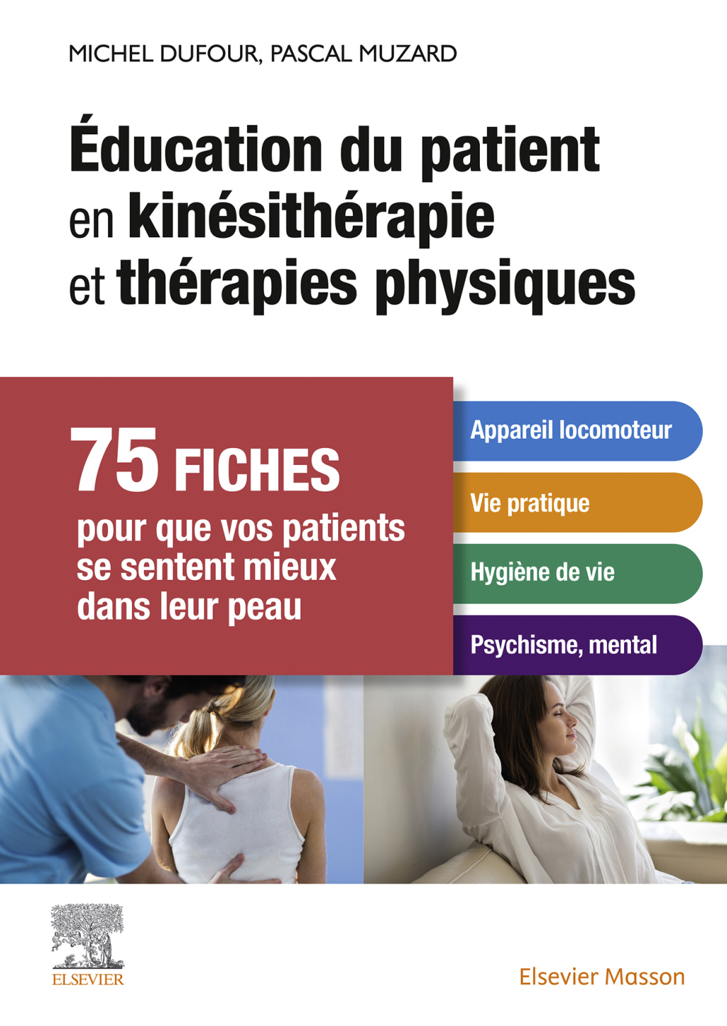 Éducation du patient en kinésithérapie et thérapies physiques 75 fiches pour que vos patients se sentent mieux dans leur peau