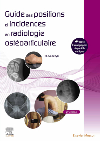 Immagine di copertina: Guide des positions et incidences en radiologie ostéoarticulaire 2nd edition 9782294772856