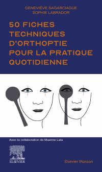 Cover image: 50 fiches techniques d'orthoptie pour la pratique quotidienne 9782294773570