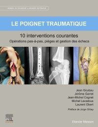 Cover image: Le poignet traumatique 10 interventions courantes 1st edition 9782294777431