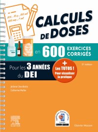 Omslagafbeelding: Calculs de doses en 600 exercices corrigés - Pour les 3 années du Diplôme d'Etat infirmier. 5th edition 9782294786792