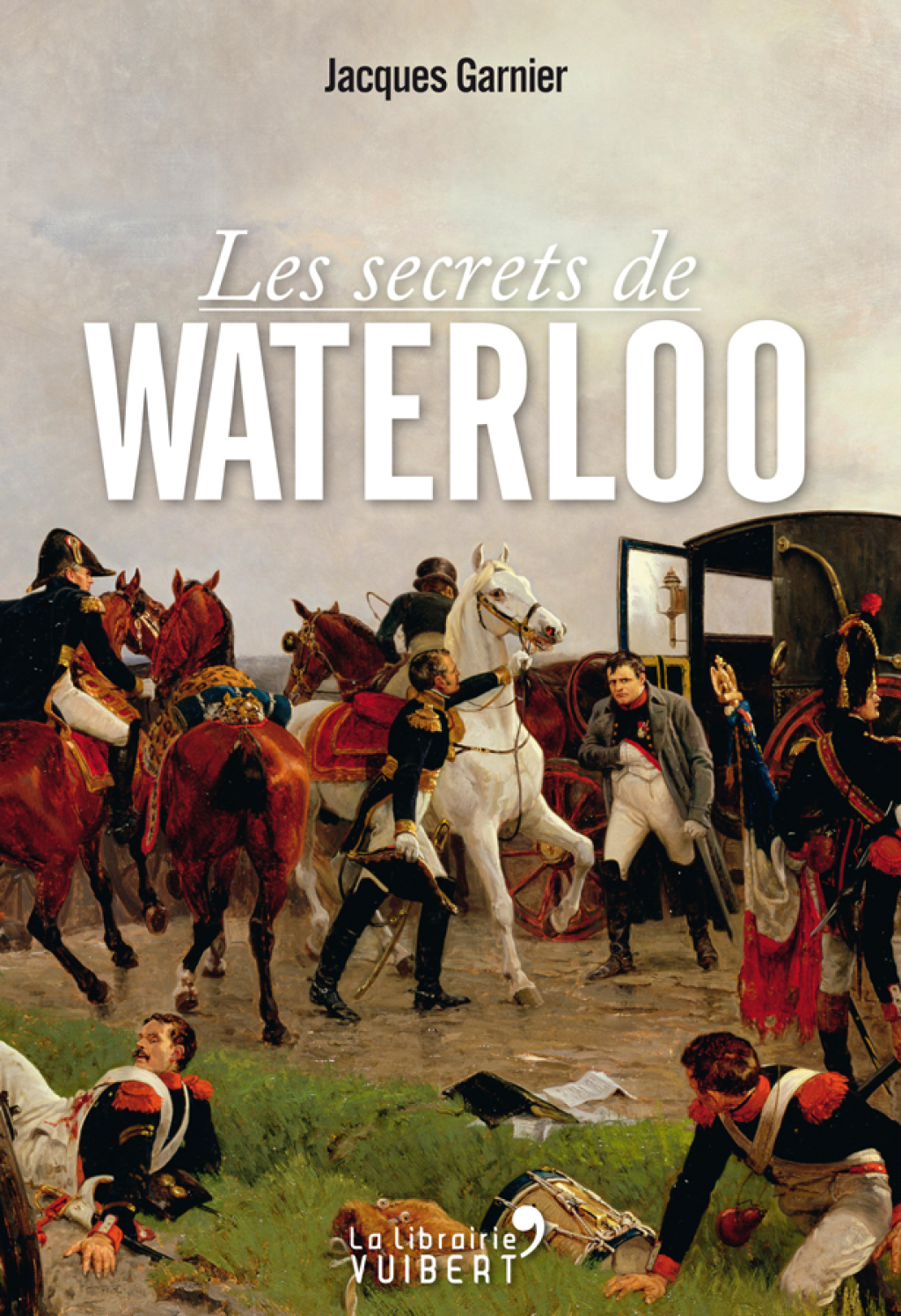 Les secrets de Waterloo 1st Edition