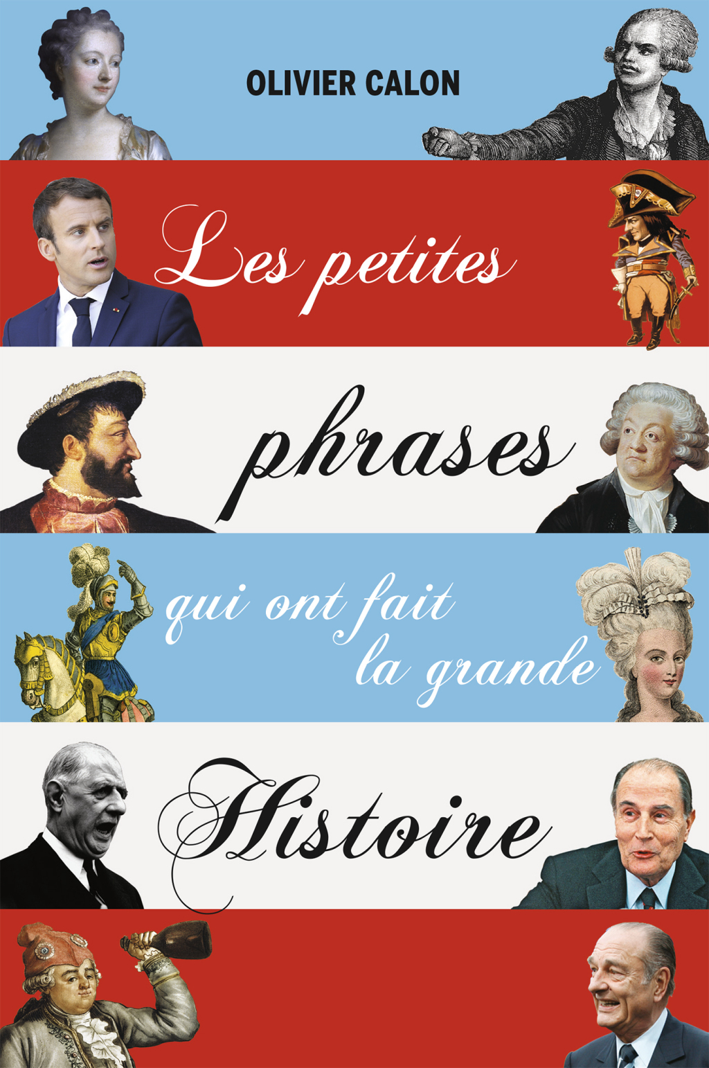 Les petites phrases qui ont fait la grande histoire 1st Edition