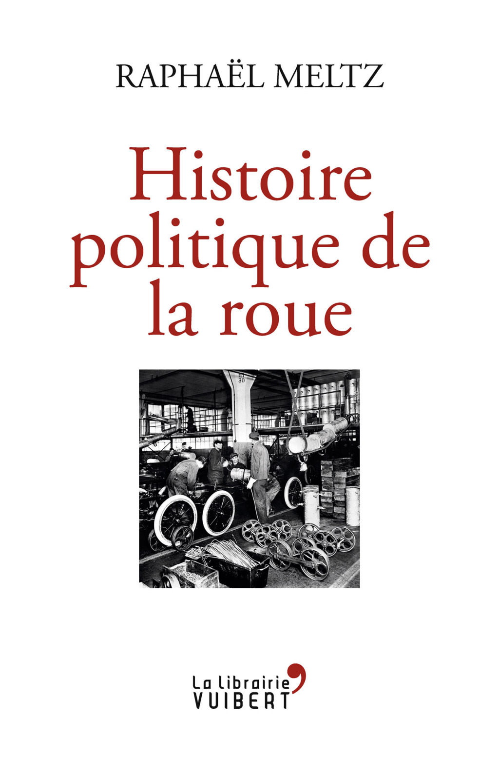Histoire politique de la roue 1st Edition