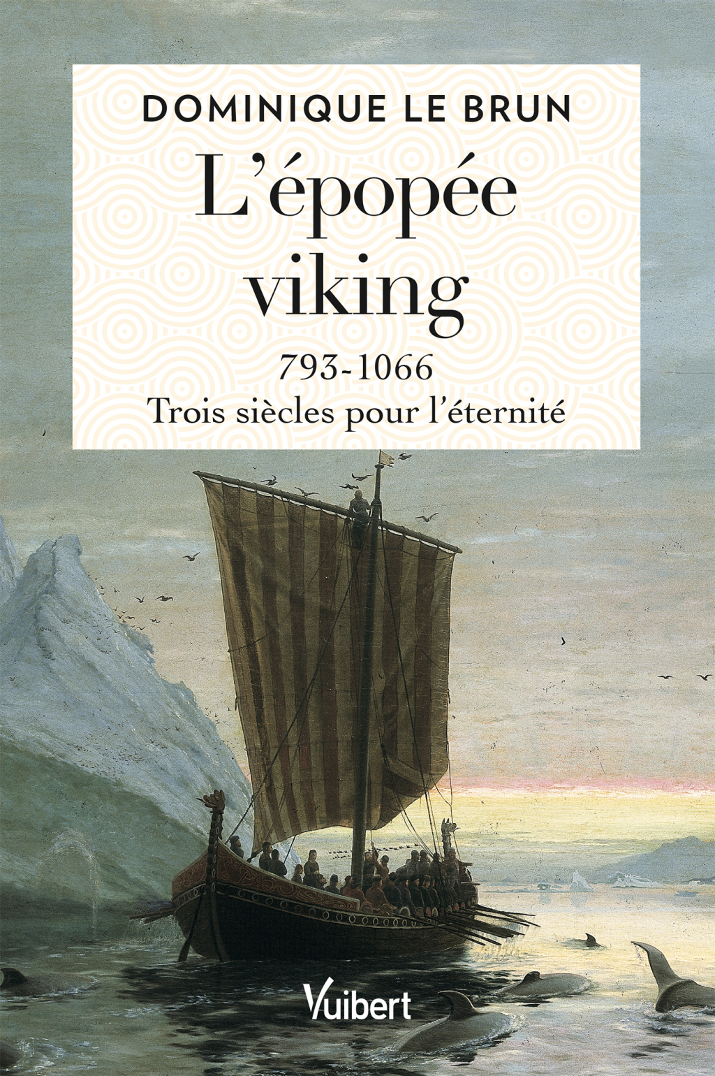 L’épopée viking 793-1066 : trois siècles pour l’éternité 1st Edition