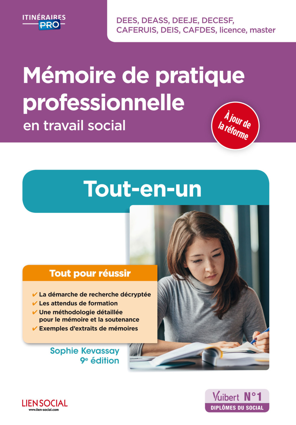 Mémoire de pratique professionnelle en travail social : DEES, DEASS, DEEJE, DECESF, CAFERUIS, DEI… DEES, DEASS, DEEJE, DECESF, CAFERUIS, DEIS, CAFDES, licence, master 9th Edition