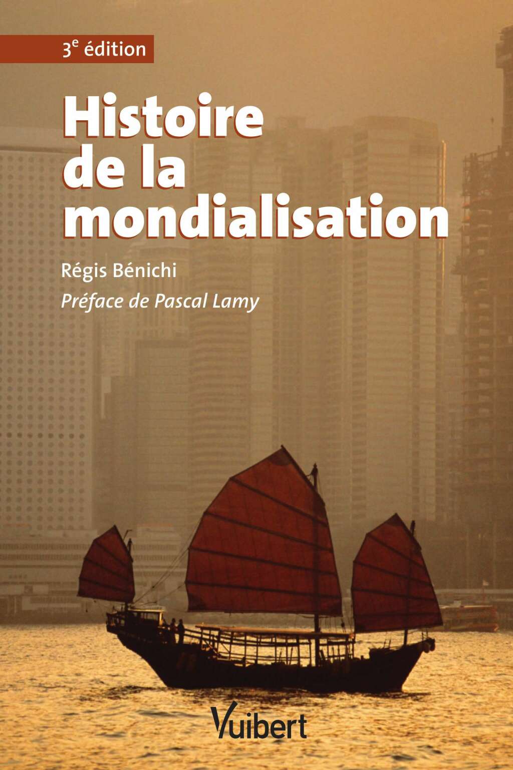 Histoire de la mondialisation 3rd Edition