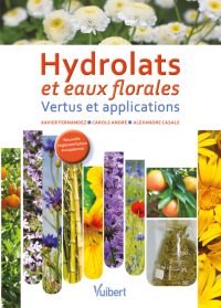 Cover image: Hydrolats et eaux florales : Vertus et applications 9782311400038