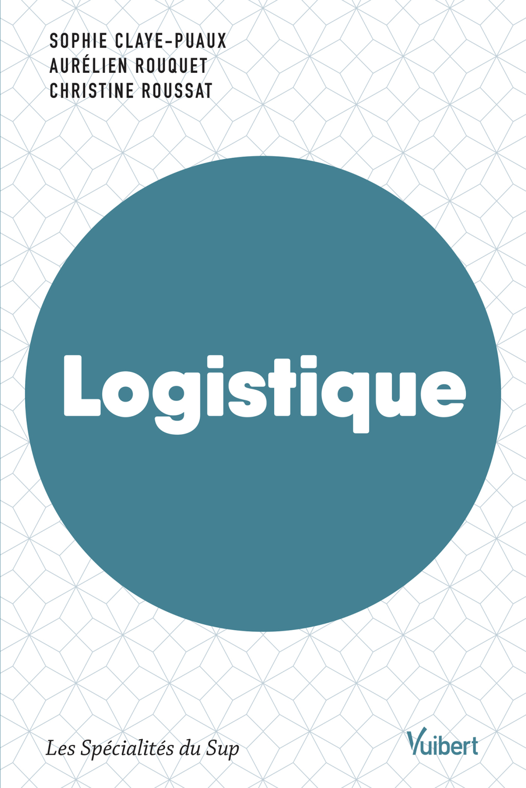 Logistique : Ouvrage labellisé FNEGE Labellisé par le Collège de Labellisation de la FNEGE 1st Edition
