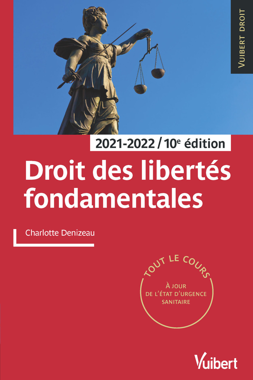 Droit des libertés fondamentales 2021/2022 Tout le cours et des conseils méthodologiques, à jour des dernières réformes