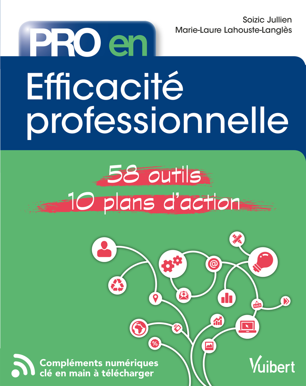 Pro en Efficacité professionnelle 58 Outils et 10 Plans d’action 1st Edition
