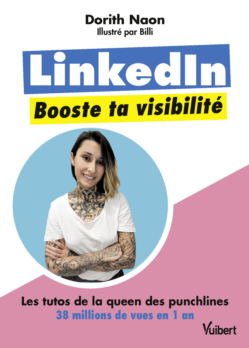 LinkedIn, booste ta visibilité Les tutos de Dorith, la queen des punchlines aux + de 38 millions de vues en 1 an 1st Edition