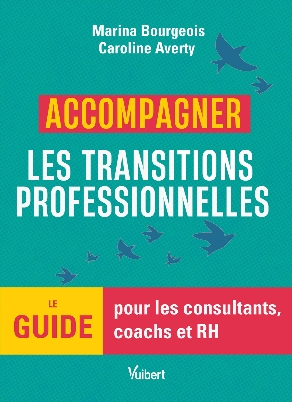 Accompagner les transitions professionnelles Le guide pour les consultants, coachs et RH 1st Edition