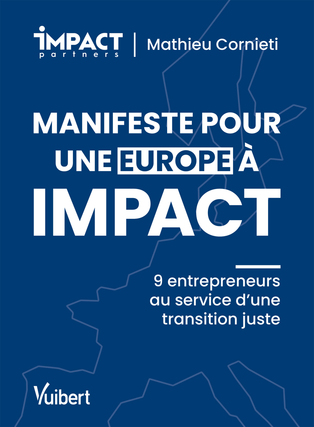 Manifeste pour une Europe à impact 9 entrepreneurs au service d’une transition juste 1st Edition