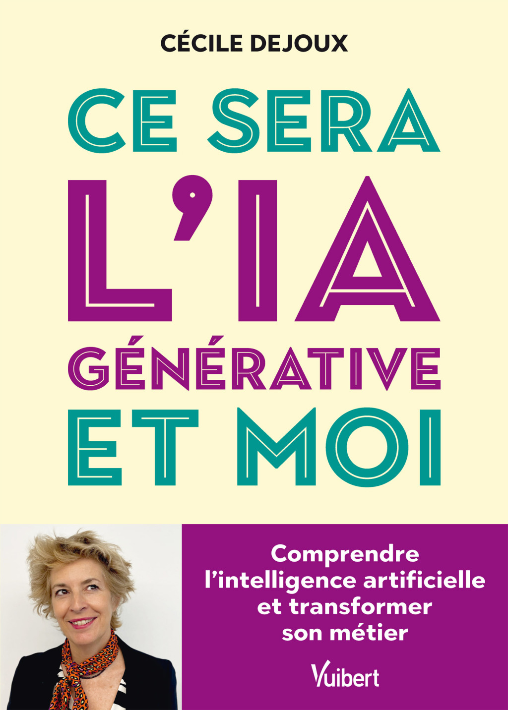 Ce sera l’IA générative et moi Comprendre l’intelligence artificielle et transformer son métier 2nd Edition