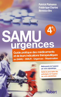 Cover image: SAMU urgences : Guide pratique des médicaments et de leurs indications thérapeutiques 4th edition 9782311660012