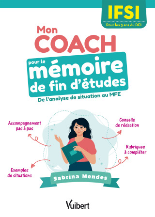 Cover image: Mon coach pour le mémoire de fin d'études en IFSI - Pour les 3 ans du DEI 1st edition 9782311663983