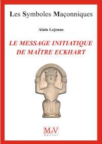 Cover image: N.64 Le message initiatique de maître Eckhart - De la porte du temple à l'accomplissement 9782355991424
