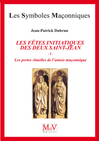 Cover image: N.81 Les fêtes initiatiques des deux Saint-Jean Tome 1 9782355993305